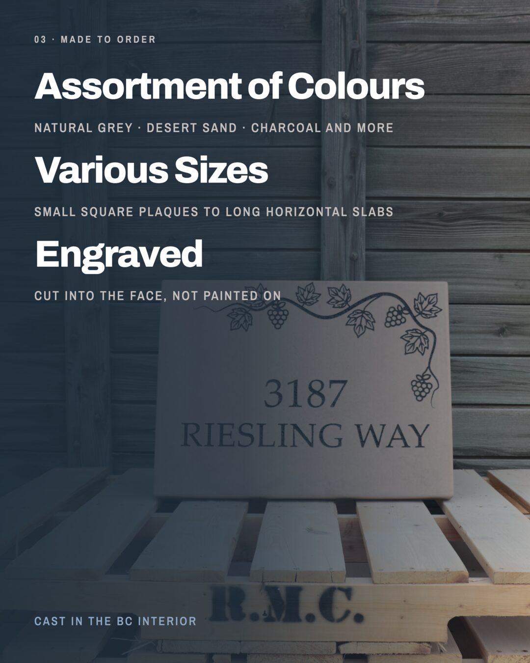 Made to order: an assortment of colours, various sizes, and engraving cut into the face, not painted on.